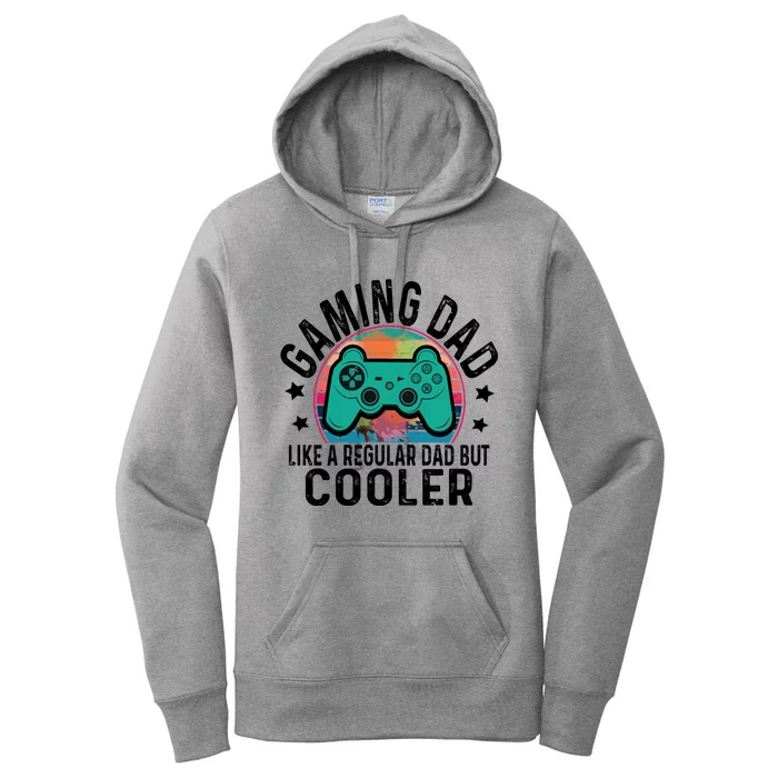 Gaming Dad Like A Regular Dad Cooler Fathers Day Gamer Humor Cool Gift Women's Pullover Hoodie