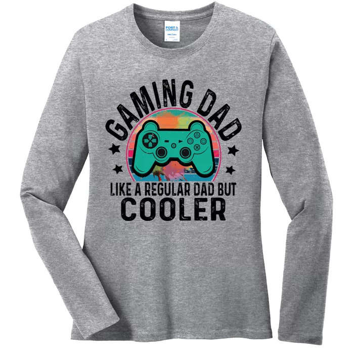 Gaming Dad Like A Regular Dad Cooler Fathers Day Gamer Humor Cool Gift Ladies Long Sleeve Shirt