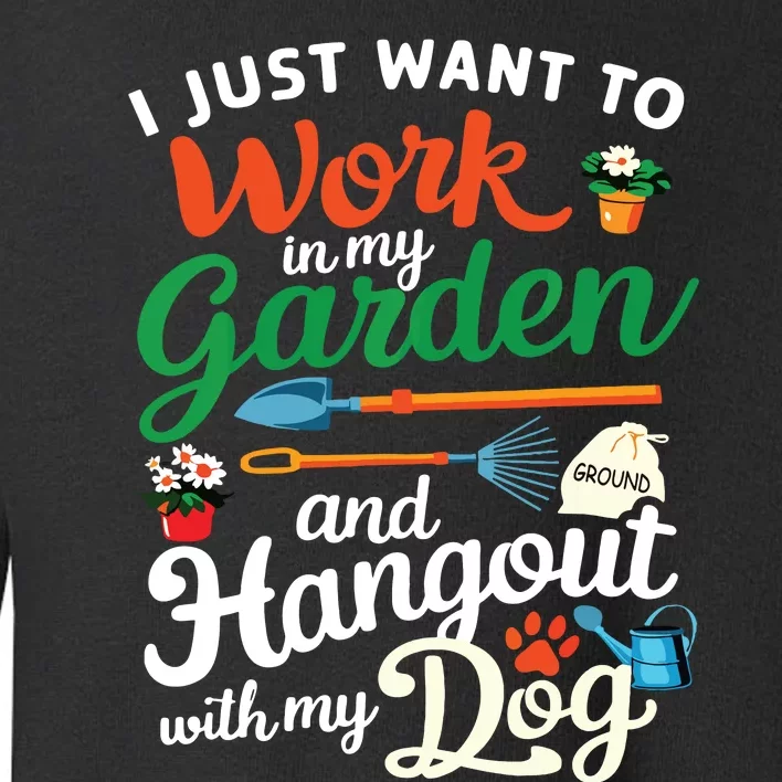 Gardening Dog Lover Gardener Garden Plants Toddler Sweatshirt