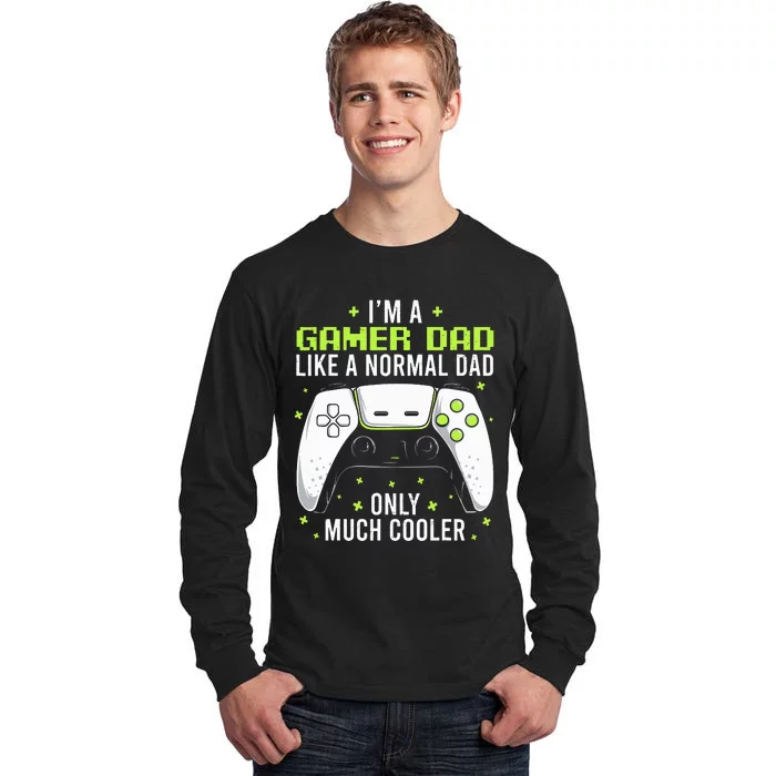 Gamer Dad Like A Normal Dad Video Game Father Tall Long Sleeve T-Shirt