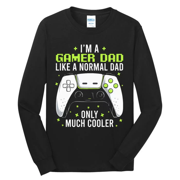 Gamer Dad Like A Normal Dad Video Game Father Tall Long Sleeve T-Shirt