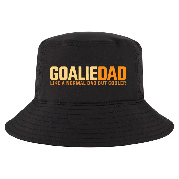 Goalie Dad Like A Normal Dad But Cooler Father's Day Gift Cool Comfort Performance Bucket Hat