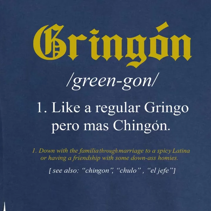 Gringon Definition Like A Regular Gringo Funny Garment-Dyed Sweatshirt