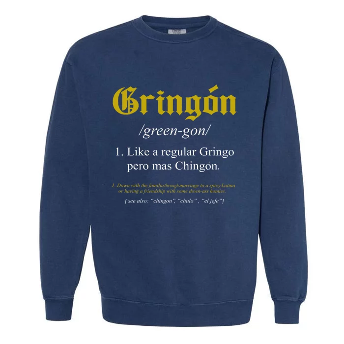 Gringon Definition Like A Regular Gringo Funny Garment-Dyed Sweatshirt