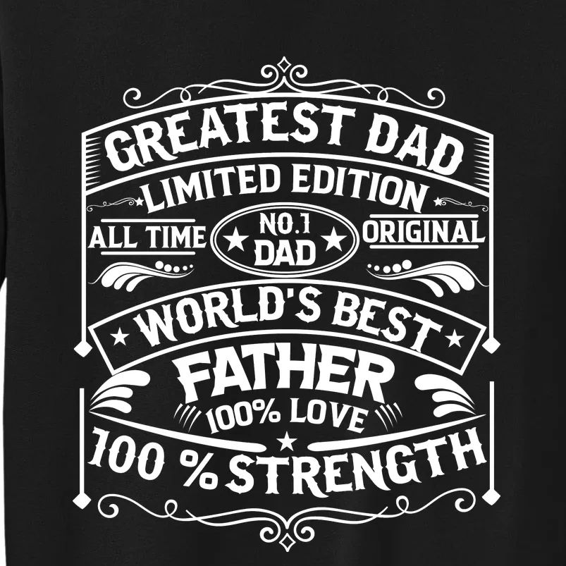 Greatest Dad Limited Edition All Time No Tall Sweatshirt