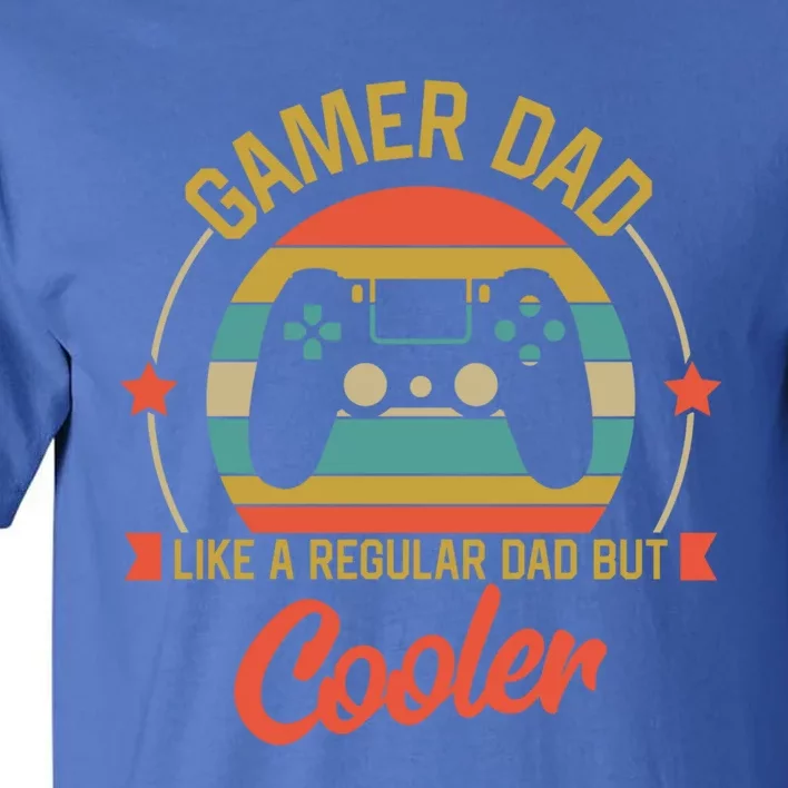 Gamer Dad Like A Regular Dad But Cooler Retro Fathers Day Gift Tall T-Shirt