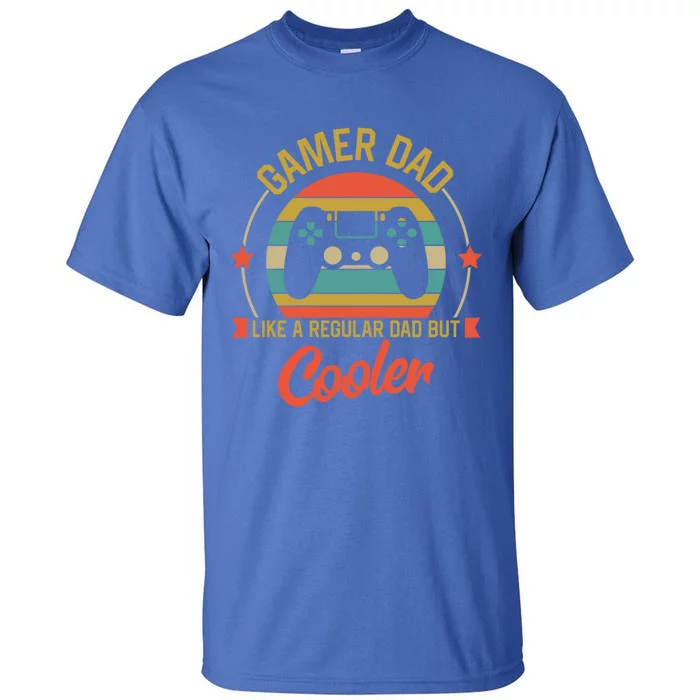 Gamer Dad Like A Regular Dad But Cooler Retro Fathers Day Gift Tall T-Shirt