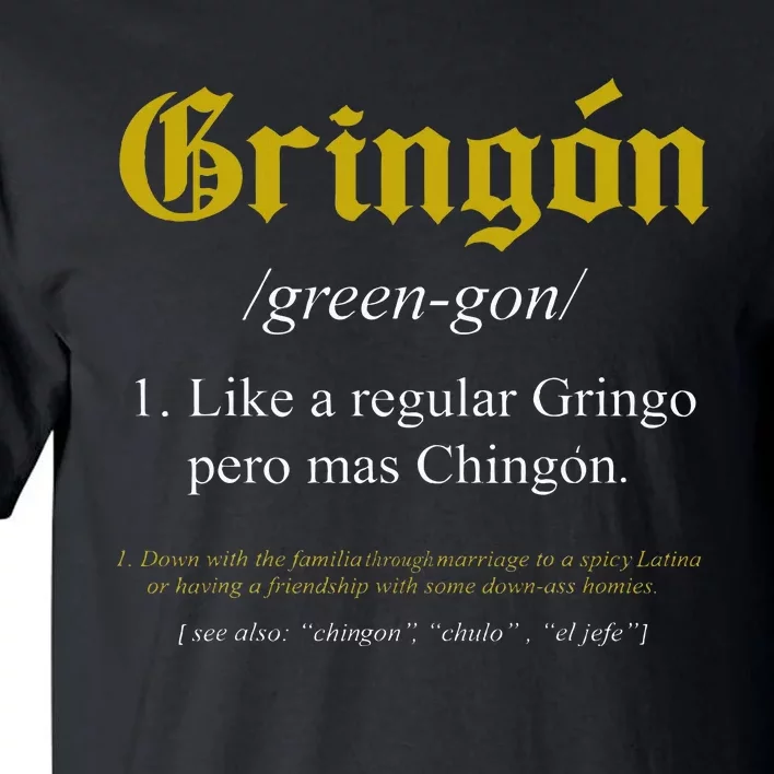 Gringon Definition Like A Regular Gringo Tall T-Shirt