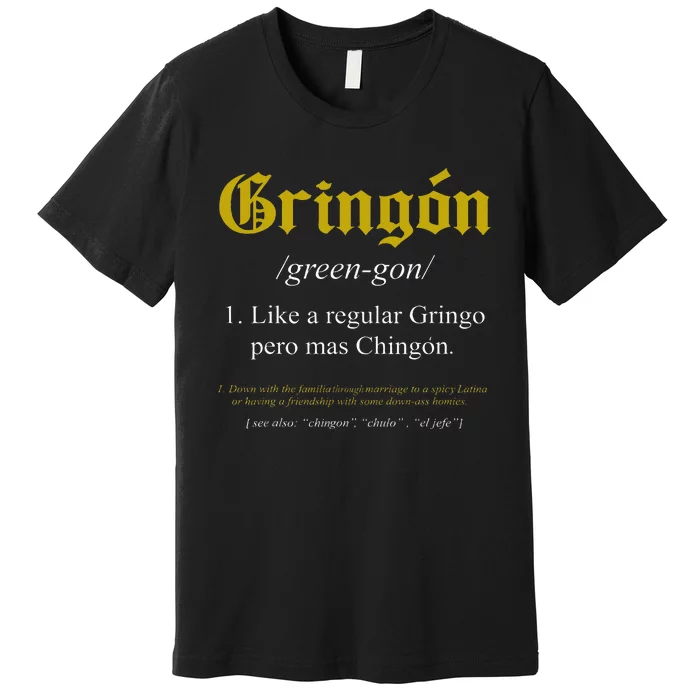 Gringon Definition Like A Regular Gringo Premium T-Shirt