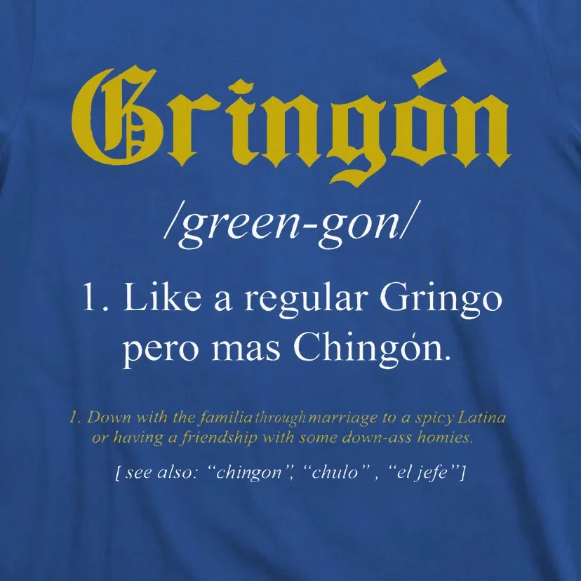 Gringon Definition Like A Regular Gringo T-Shirt