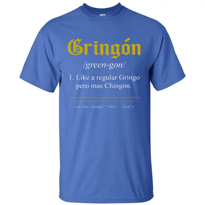 Gringon Definition Like A Regular Gringo Tall T-Shirt