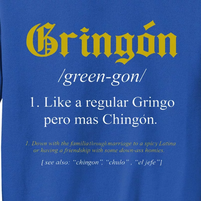 Gringon Definition Like A Regular Gringo Tall Sweatshirt