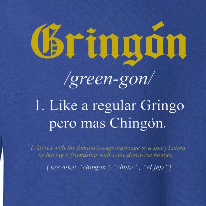 Gringon Definition Like A Regular Gringo Toddler Sweatshirt