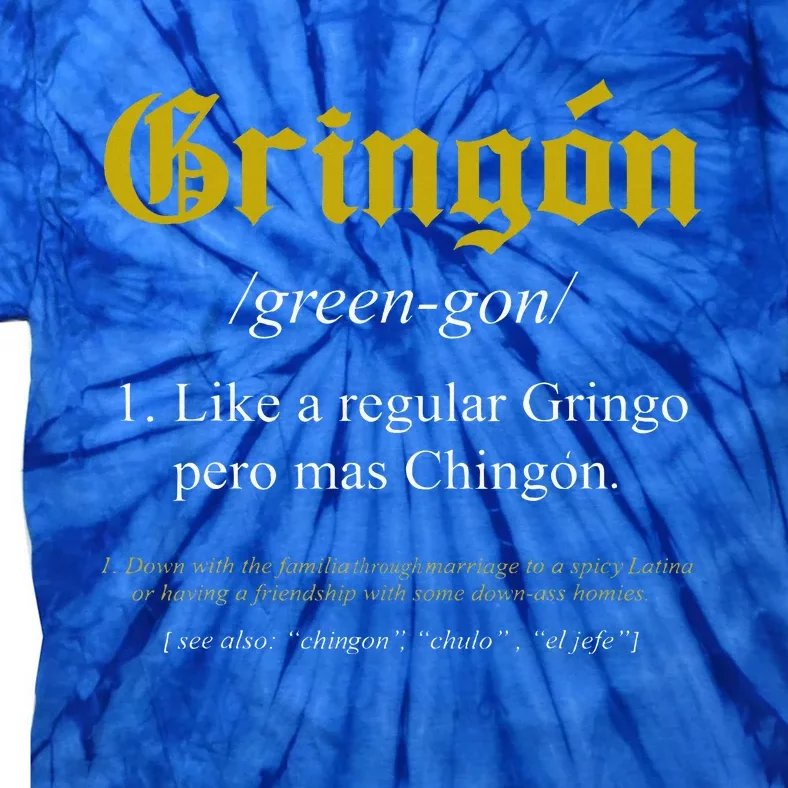 Gringon Definition Like A Regular Gringo Tie-Dye T-Shirt