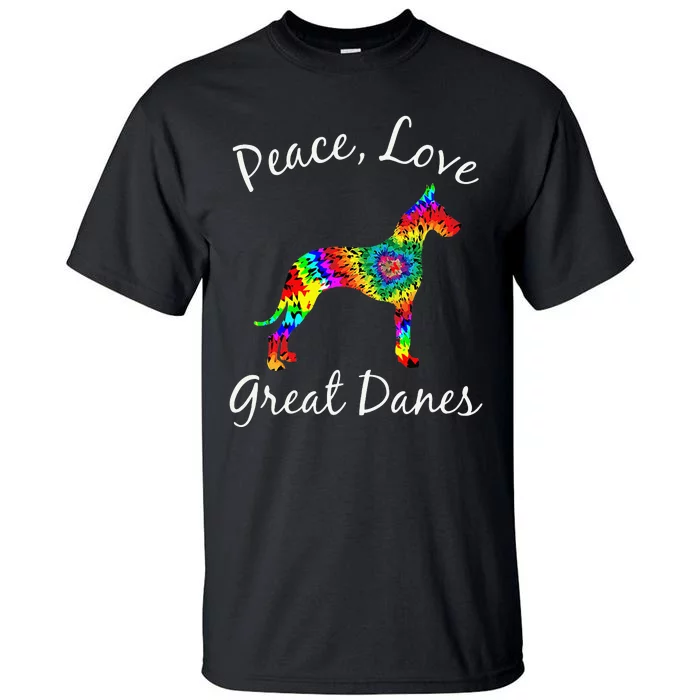 Great Dane Mom Fun Dog Mom Gift Peace Love Great Dane Mama Tall T-Shirt