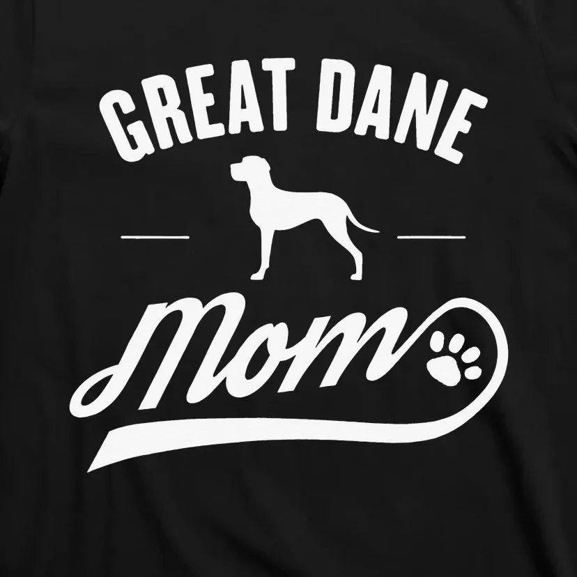 Great Dane Mom - Dog Owner Lover T-Shirt