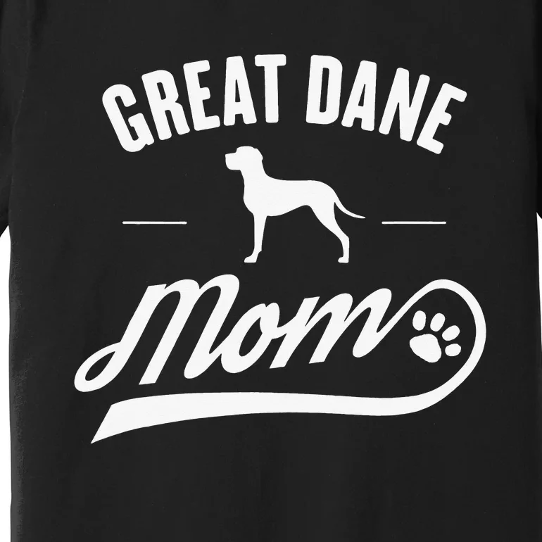 Great Dane Mom - Dog Owner Lover Premium T-Shirt