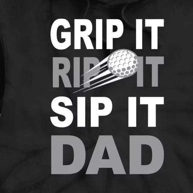 Golf Dad Men Grip It Rip It Sip It Gift For Dad Father's Day Tie Dye Hoodie