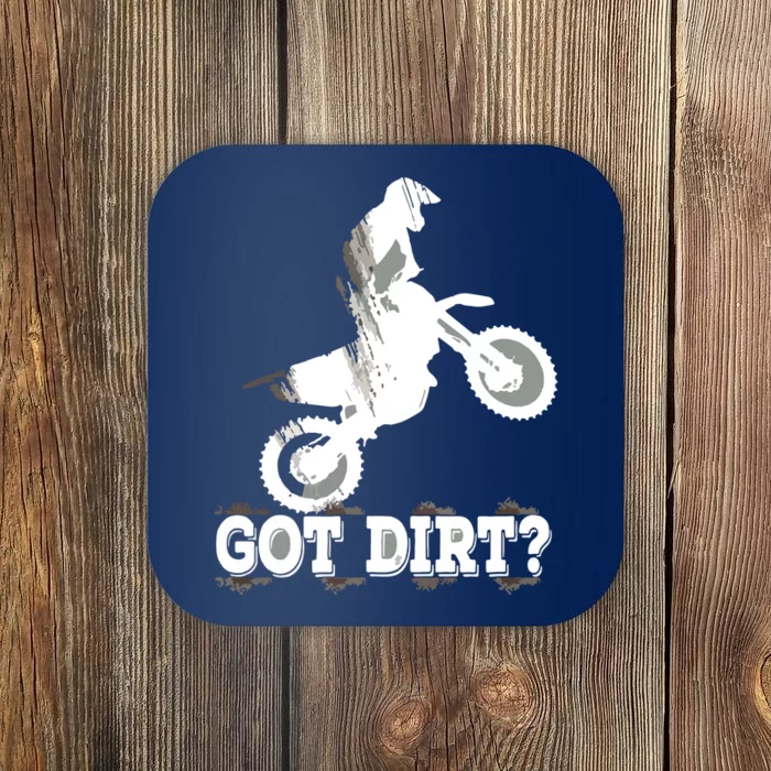 Got Dirt Moto Cross Dirt Biking Motorcross Motorcycles Coaster