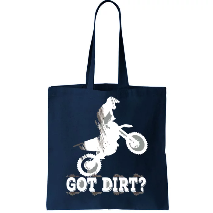 Got Dirt Moto Cross Dirt Biking Motorcross Motorcycles Tote Bag