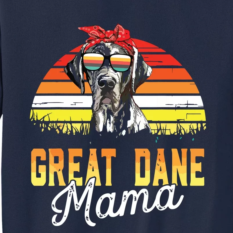 Great Dane Mama Best Great Dane Mom Ever Mothers Day Dog Mom Tall Sweatshirt