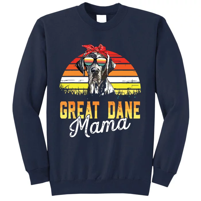 Great Dane Mama Best Great Dane Mom Ever Mothers Day Dog Mom Tall Sweatshirt