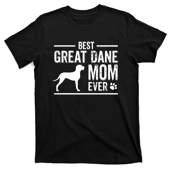 Great Dane Mom Best Dog Owner Ever T-Shirt