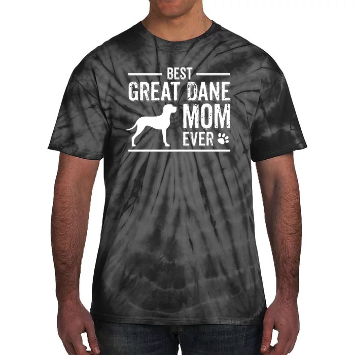 Great Dane Mom Best Dog Owner Ever Tie-Dye T-Shirt