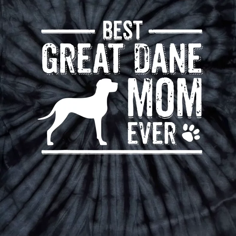 Great Dane Mom Best Dog Owner Ever Tie-Dye T-Shirt