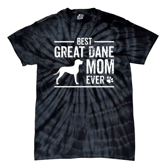 Great Dane Mom Best Dog Owner Ever Tie-Dye T-Shirt