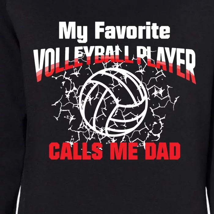 Gift Dad My Favorite Volleyball Player Calls Me Dad Womens California Wash Sweatshirt