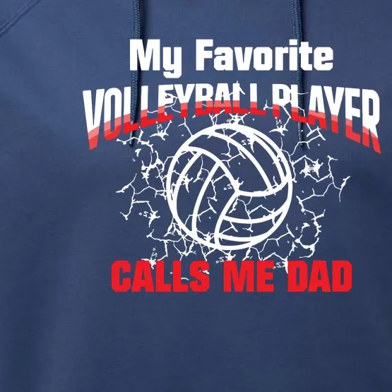 Gift Dad My Favorite Volleyball Player Calls Me Dad Performance Fleece Hoodie