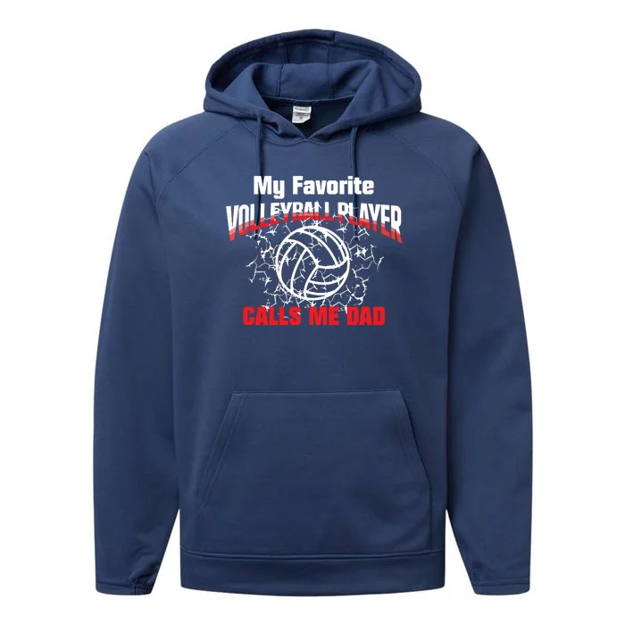 Gift Dad My Favorite Volleyball Player Calls Me Dad Performance Fleece Hoodie