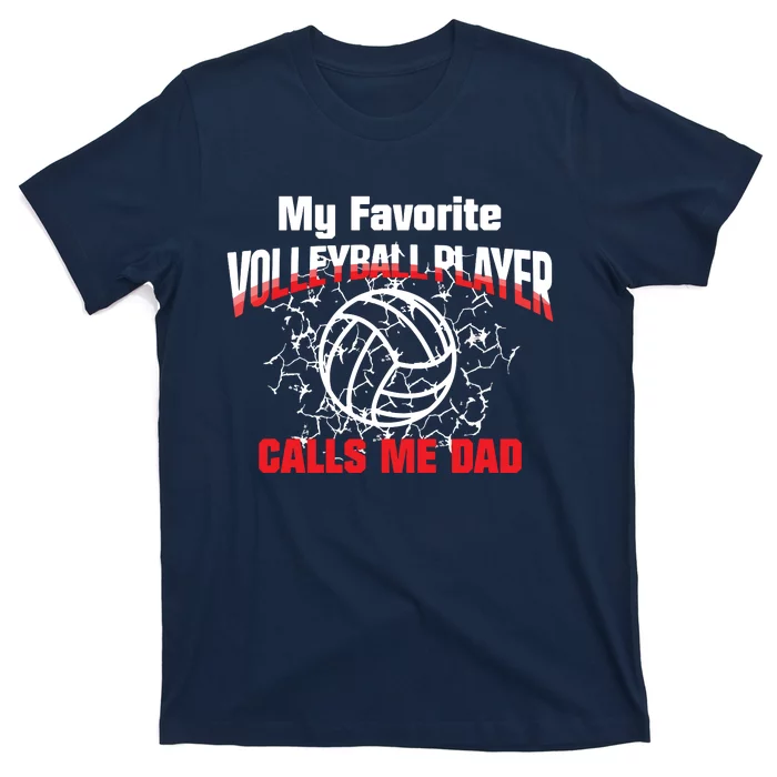 Gift Dad My Favorite Volleyball Player Calls Me Dad T-Shirt