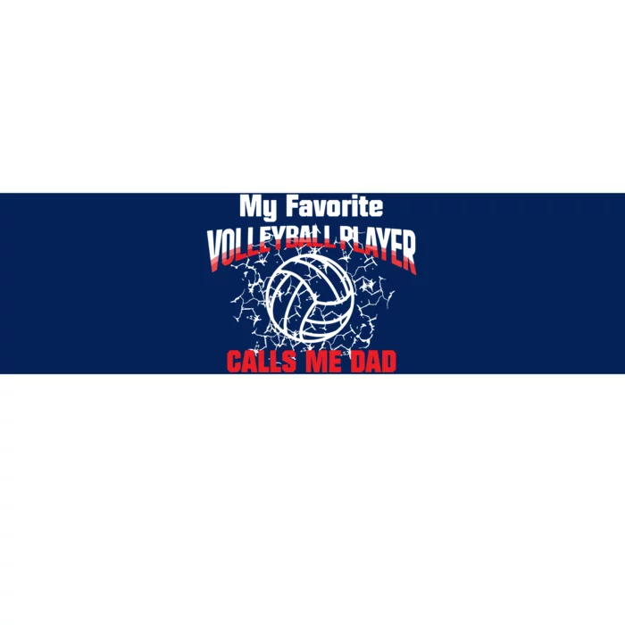 Gift Dad My Favorite Volleyball Player Calls Me Dad Bumper Sticker