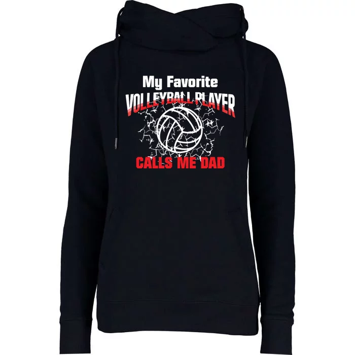 Gift Dad My Favorite Volleyball Player Calls Me Dad Womens Funnel Neck Pullover Hood