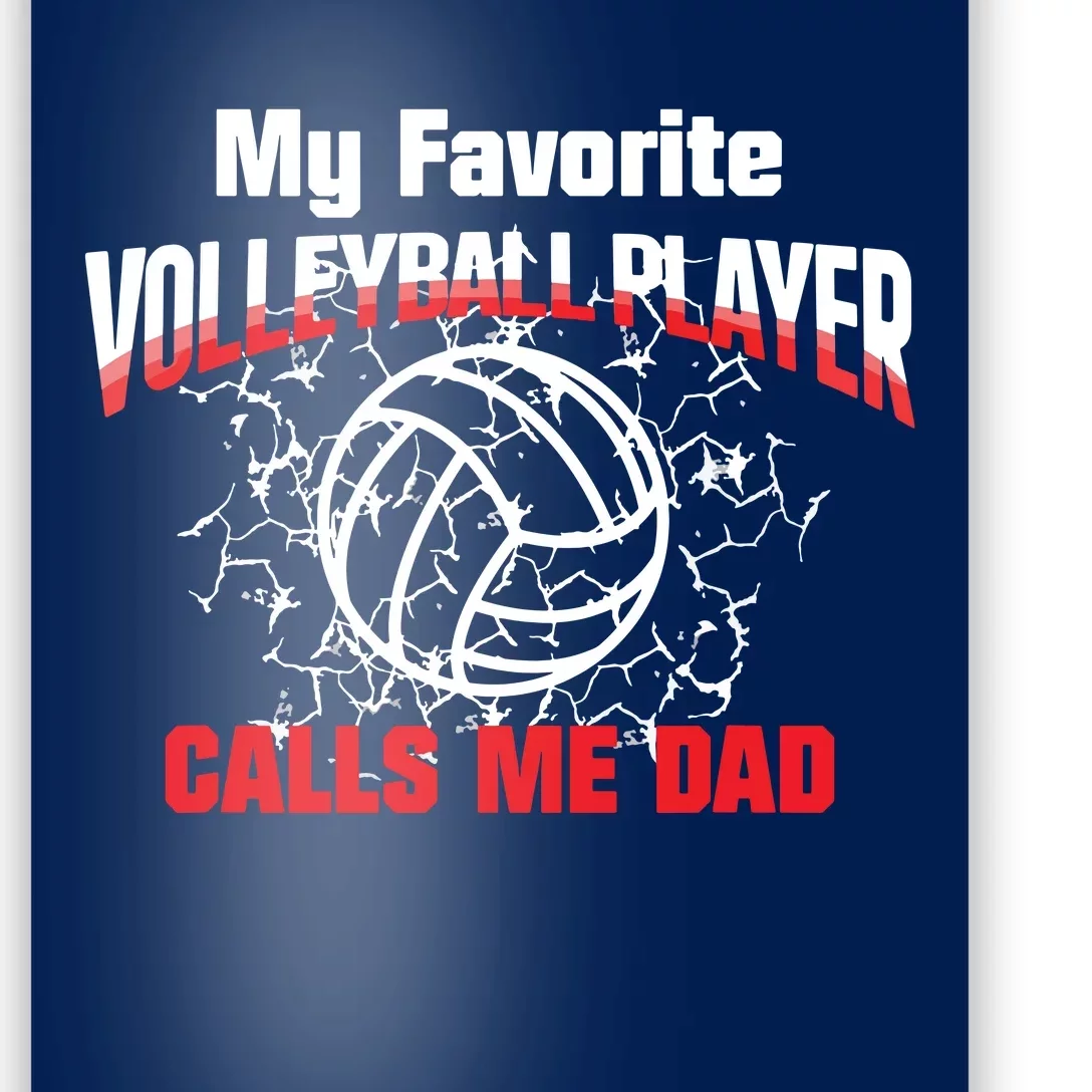 Gift Dad My Favorite Volleyball Player Calls Me Dad Poster