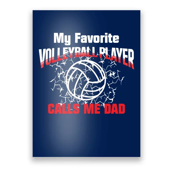 Gift Dad My Favorite Volleyball Player Calls Me Dad Poster