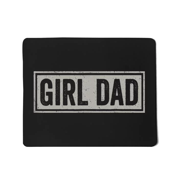 Girl Dad Men Proud Father Of Girl Fathers Day Vintage Mousepad