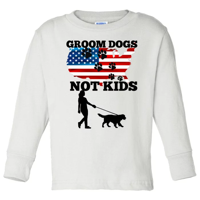 Groom Dogs Not Kids Funny Dogs Cute Meme Toddler Long Sleeve Shirt