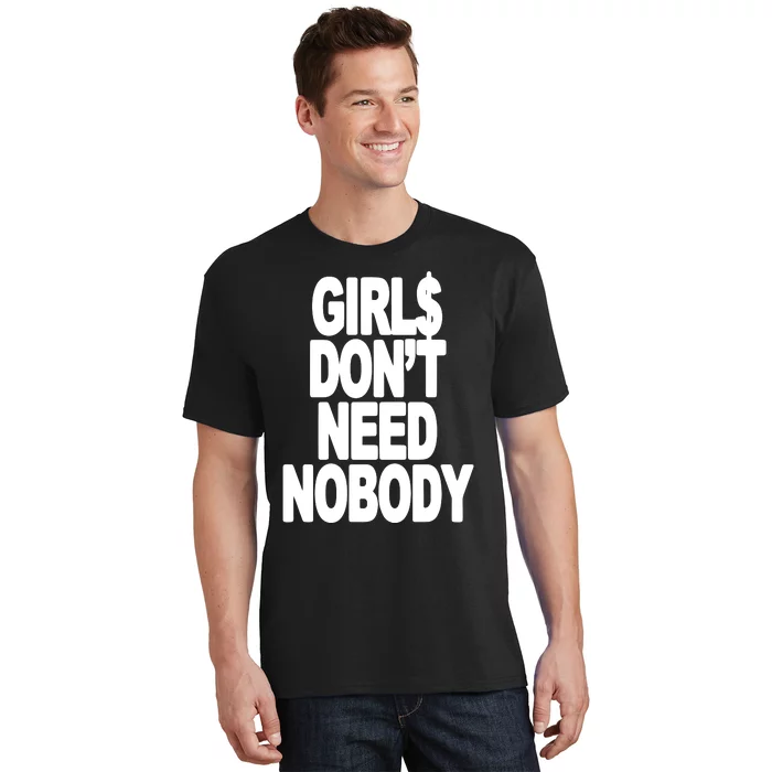 Girl$ DonT Need Nobody Blur T-Shirt