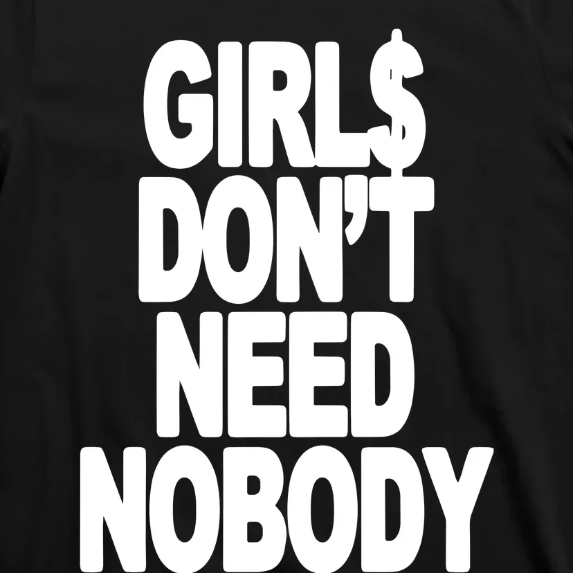 Girl$ DonT Need Nobody Blur T-Shirt