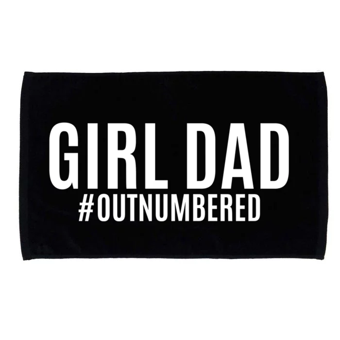 Girl Dad Outnumbered Tee Fathers Day Gift From Wife Daughter Gift Microfiber Hand Towel