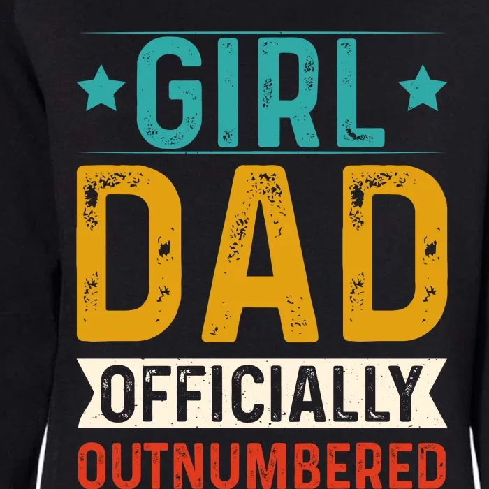 Girl Dad Outnumbered Proud FatherS Day Unique Gift Idea Womens California Wash Sweatshirt