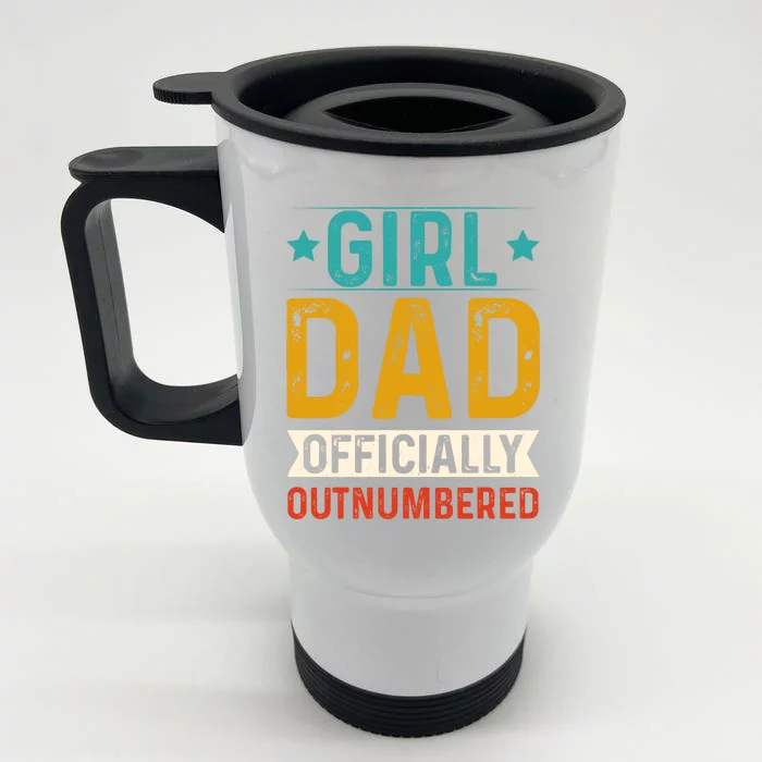 Girl Dad Outnumbered Proud FatherS Day Unique Gift Idea Front & Back Stainless Steel Travel Mug