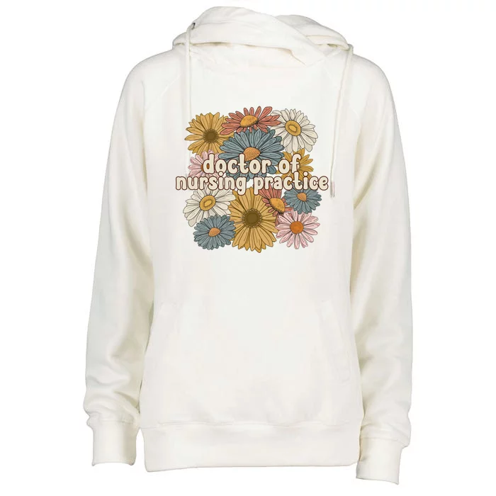 Groovy Doctor Of Nursing Practice Flowers Gift Womens Funnel Neck Pullover Hood