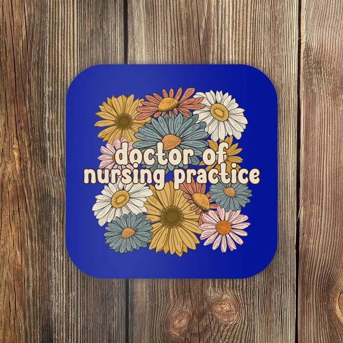 Groovy Doctor Of Nursing Practice Flowers Gift Coaster