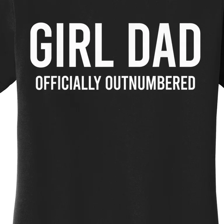 Girl Dad Officially Outnumbered Funny Women's T-Shirt