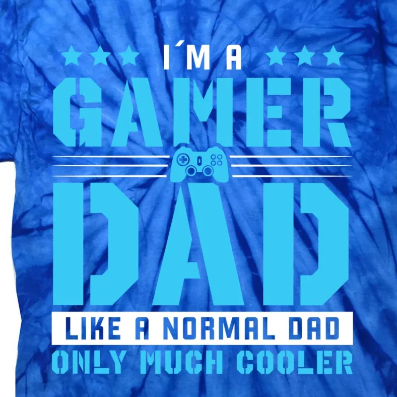 Gamer Dad Only Much Cooler For Gaming Dad Meaningful Gift Tie-Dye T-Shirt