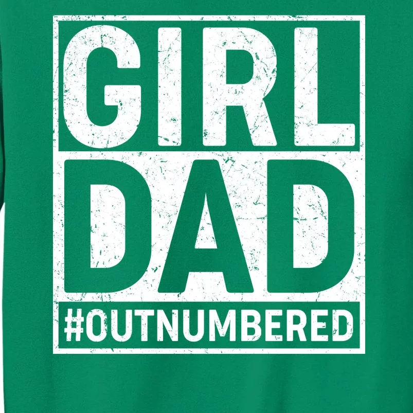 Girl Dad #OutNumbered Sweatshirt